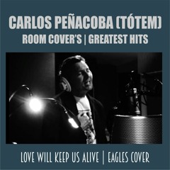 Love will keep us alive. Eagles Cover, Clasicos de la Musica Pop americana, Country California