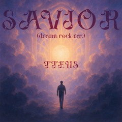 Savior (dream rock ver.)