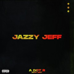 A dot R ft Mnt - Jazzy Jeff (OUT NOW)