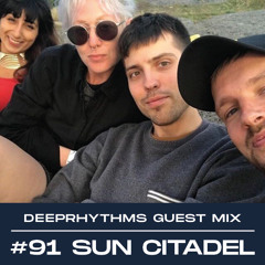 Guest mix #91 Sun Citadel for Deeprhythms
