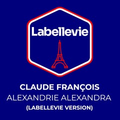 Claude François - Alexandrie Alexandra (Labellevie Version)