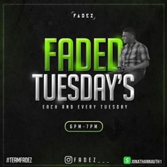 Faded Tuesday's Episode 2 #FADEDTUESDAYS @YOOFADEZ