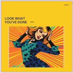 Look What You've Done