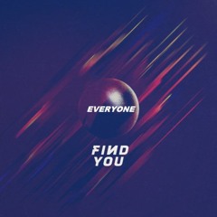 EVERYONE - FIND YOU [FREE DOWNLOAD]