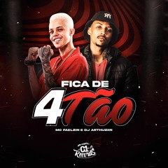 MC FAELZIN - FICA DE 4TÃO - DJ ARTHUZIIN