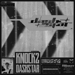 Knock2 - Dashstar* (Paper Skies Remix)(Soregashi DnB Flip)