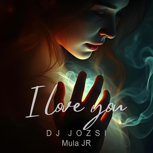 Stream I love You by DJ Jozsi | Listen online for free on SoundCloud