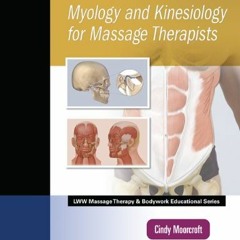 [Read] PDF EBOOK EPUB KINDLE Myology and Kinesiology for Massage Therapists (LWW Massage Therapy & B