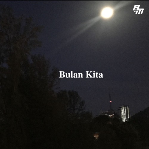 Bulan Kita ft. AM28