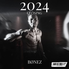 BØNEZ - 2024 CLOSING SET