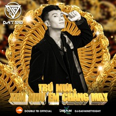 (Demo) Nonstop - Trú Mưa x Xem Như Em Chẳng May (DJ Đạt NinetyEight) / Zalo 0929477410