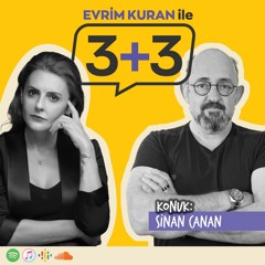 Evrim Kuran ile 3+3: Sinan Canan