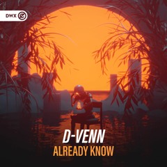 D-Venn - Already Know (DWX Copyright Free)