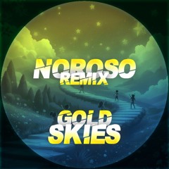 NOROSO - GOLD SKIES [FREE DL]