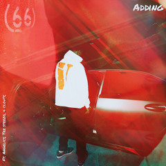 Adding (feat. Angelics, Tre steezo & C l o u t y)