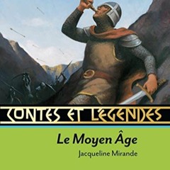 PDF Télécharger Contes et légendes : Le Moyen-Age Gratuit