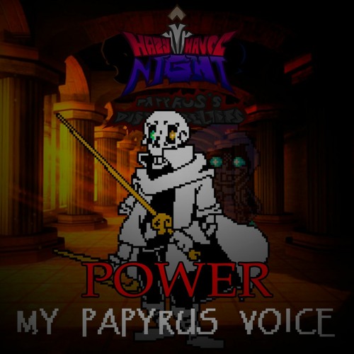 [FNF': DUSTBELIEF] 05 | POWER + My Papyrus' Voice