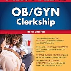 First Aid for the OB/GYN Clerkship, Fifth Edition BY: Shireen Madani Sims (Author),Sarah K. Dot