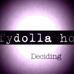deciding - fydolla ho