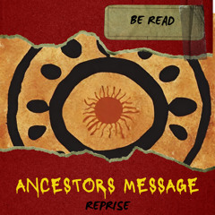 Ancestors Message (Reprise)