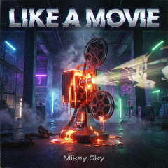 LIKE A MOVIE (Bouncy Hard Techno/Trance)