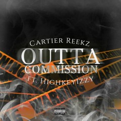 Outta Commission (ft. HighkeyIzzy)