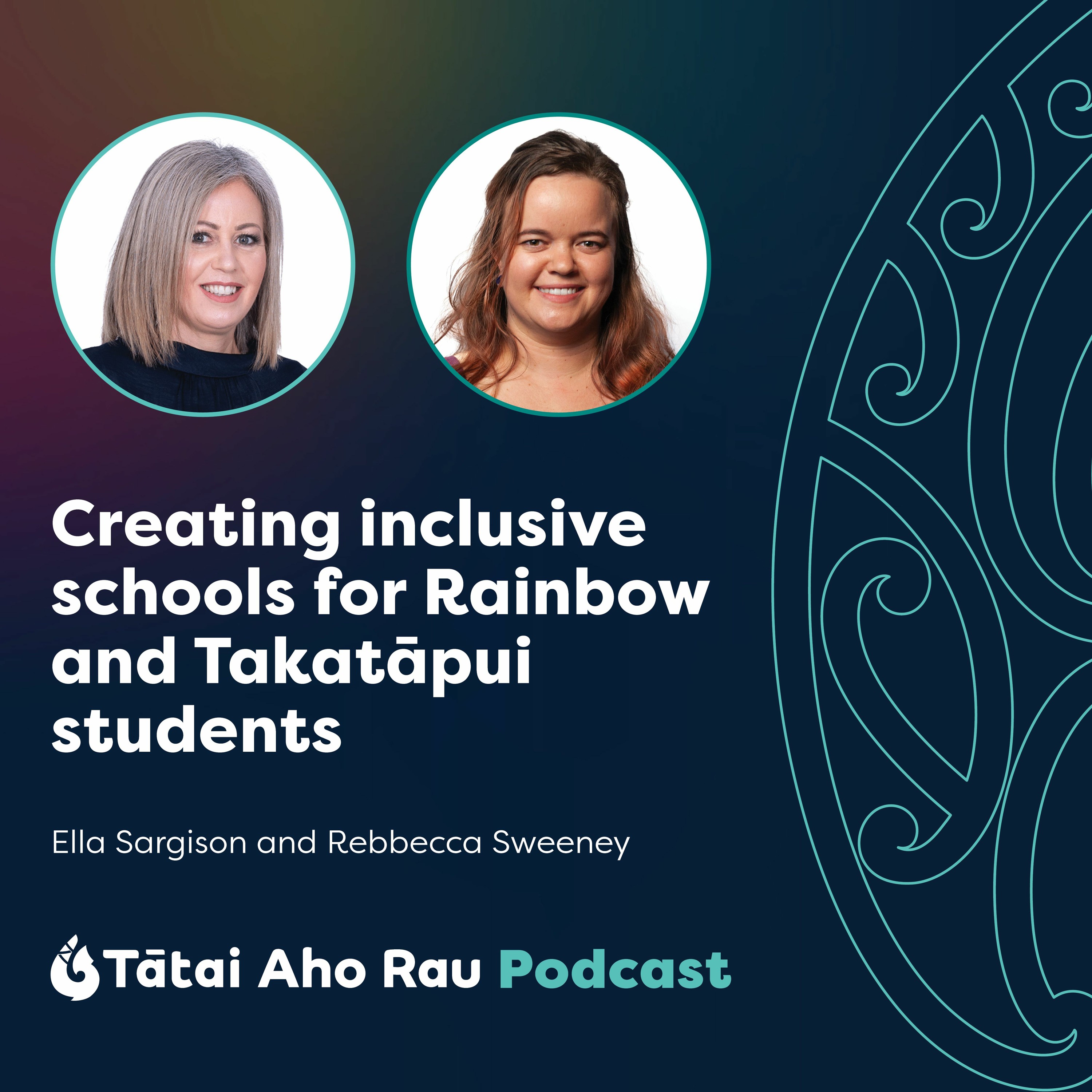 Creating Inclusive Schools for Rainbow and Takatāpui Students - Ella Sargison & Rebbecca Sweeney