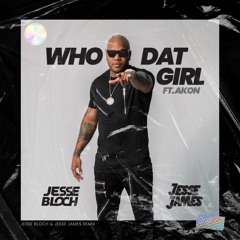 Flo Rida & Akon - Who Dat Girl (Jesse Bloch & Jesse James Remix) [FREE DOWNLOAD]