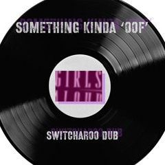 Something Kinda Oof - Switcharoo Edit