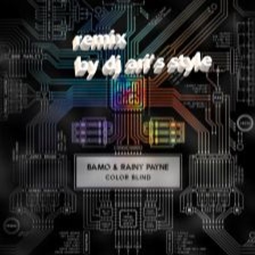 REMIX#COLOR BLIND#BONO#BY DJ ARI'S STYLE