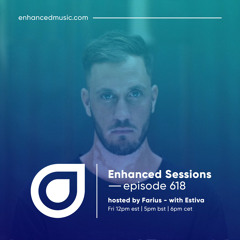 Enhanced Sessions 618 with Estiva - Hosted by Farius