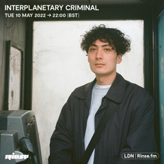 Interplanetary Criminal - 10 May 2022