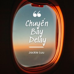 Chuyến Bay Delay - Jackie Luu (BEAT)