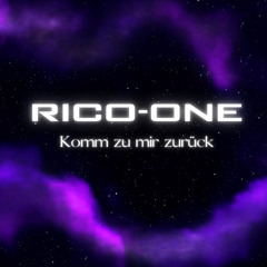 Rico-one - Komm zu mir zurück