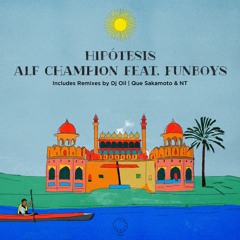ALF CHAMPION & Funboys - Hipótesis (Que Sakamoto & NT Remix)