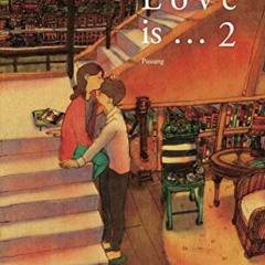 VIEW KINDLE 🖋️ Love is … 2: Love is in small things by  Puuung KINDLE PDF EBOOK EPUB