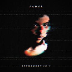 Temper Trap - Fader (OXYMOORON Edit)