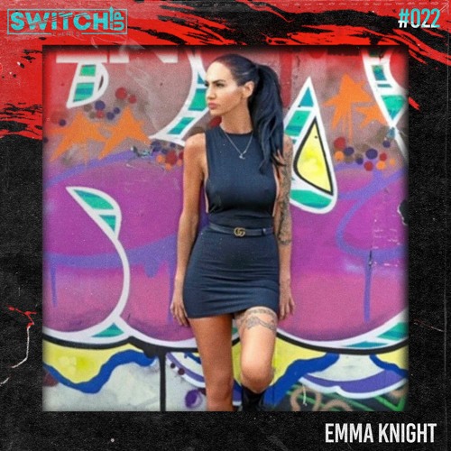 SWITCH:UP guest mix #022 - Emma Knight