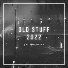 Old Stuff - 2022