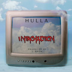HULLA - INTRO-DUCTION (PROD. BROM)