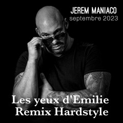 Dans Les Yeux d'Emilie Remix Hardstyle By Jerem Maniaco