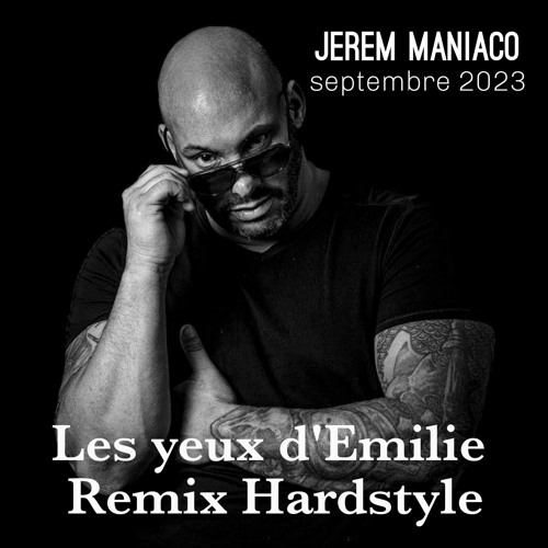 Dans Les Yeux d'Emilie Remix Hardstyle By Jerem Maniaco