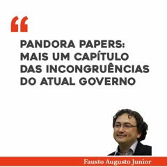 Pandora Papers: mais um capítulo  das incongruências do atual governo