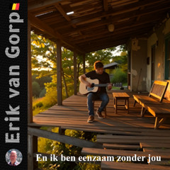 En ik ben eenzaam zonder jou
