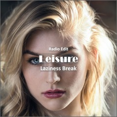 Laziness Break - Leisure [ Lounge Music]