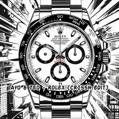 Ayo & Teo - Rolex (CRISSH Edit)