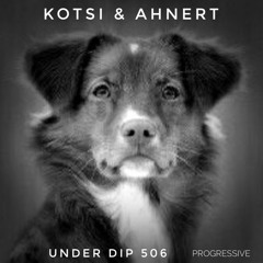 K&A UNDER DIP Ep. 506 Progressive House 123 Bpm.
