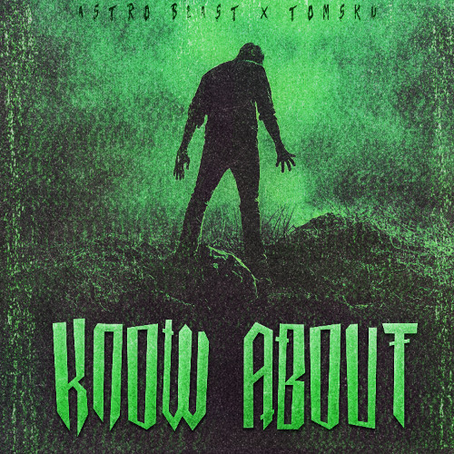 Astro Blast & TomSku - Know About