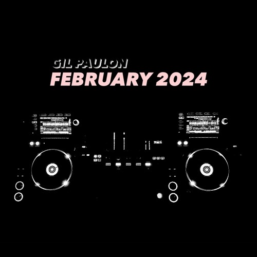 Gil Paulon - February 2024 Mix