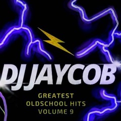 DJ Jaycob Greatest Oldschool Hits Volume 9